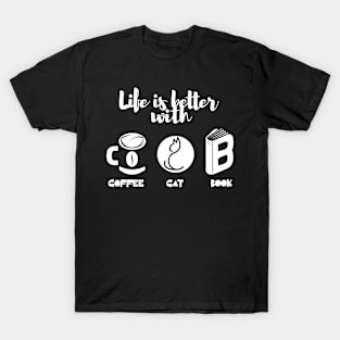 Life is better with coffee cats and books T-Shirt